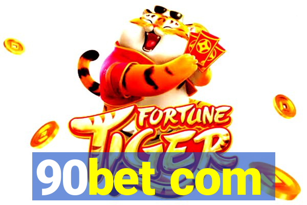 90bet com